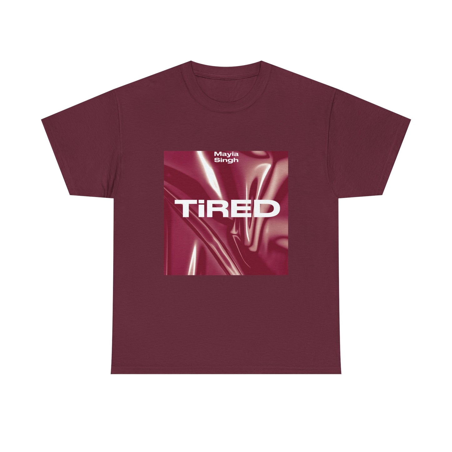 Mayia Singh “Tired” Unisex Heavy Cotton Tee